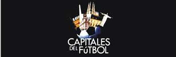 Capitales del Fútbol: Cuando la ciudad también juega
